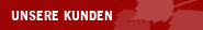 Unsere Kunden Unsere Kunden